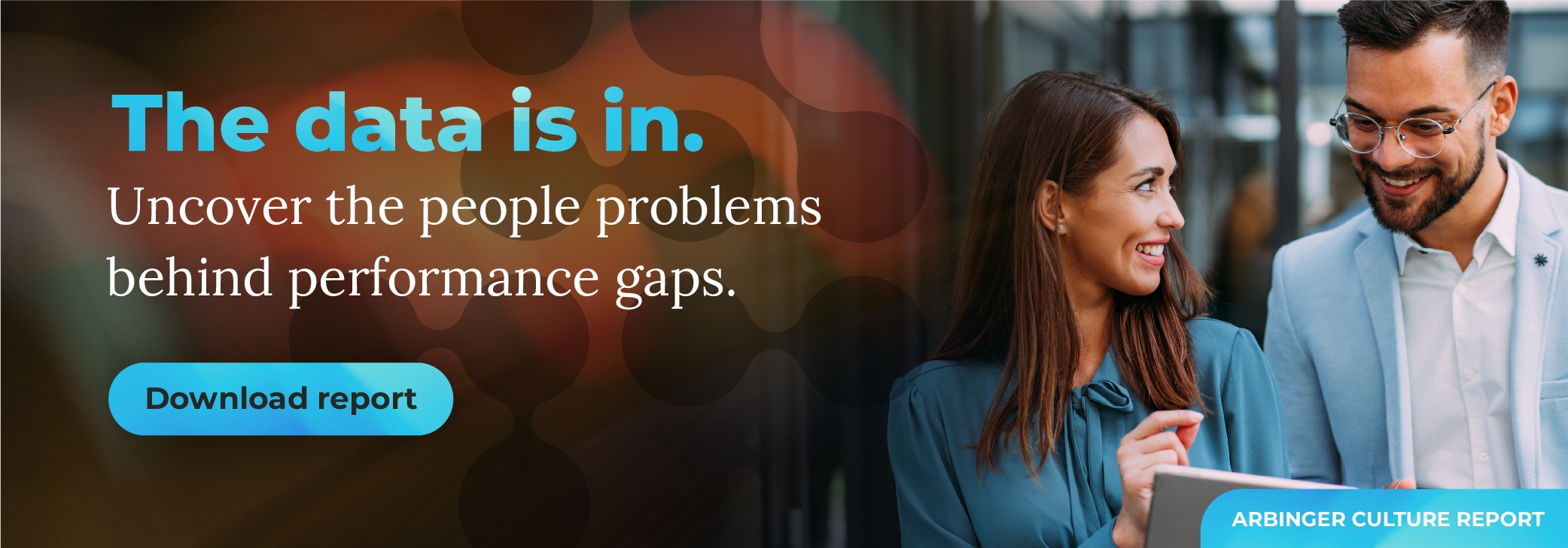 The data is in. Uncover the people problems behind performance gaps.